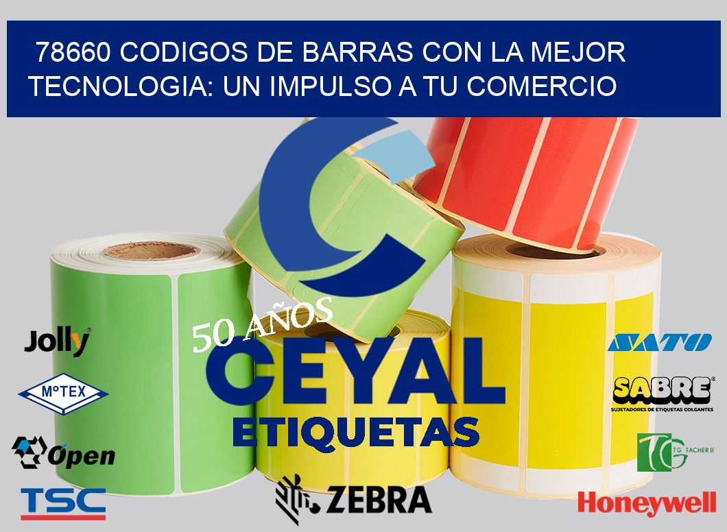 78660 CODIGOS DE BARRAS CON LA MEJOR TECNOLOGIA: UN IMPULSO A TU COMERCIO
