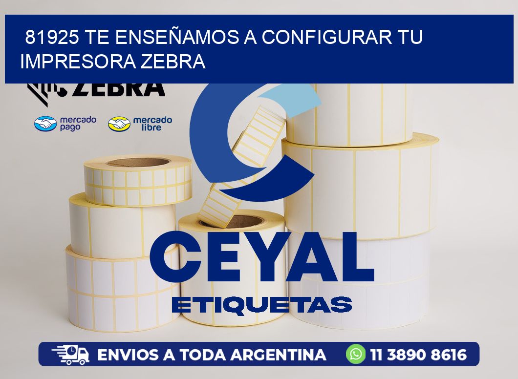 81925 TE ENSEÑAMOS A CONFIGURAR TU IMPRESORA ZEBRA