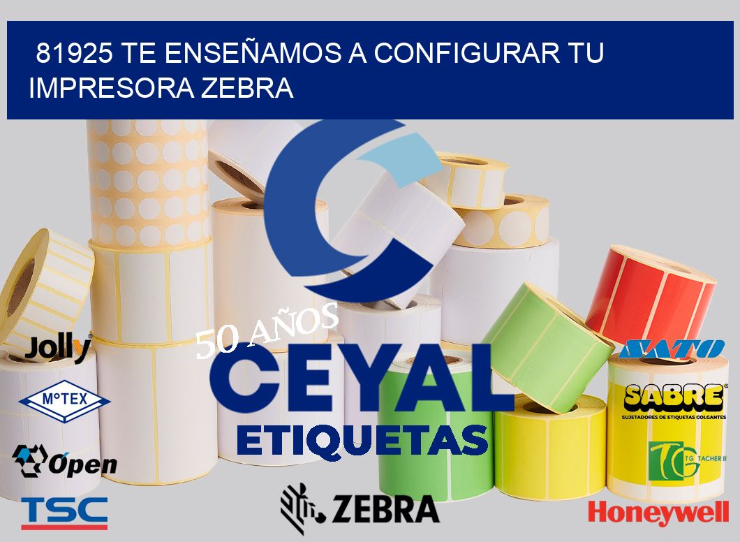 81925 TE ENSEÑAMOS A CONFIGURAR TU IMPRESORA ZEBRA