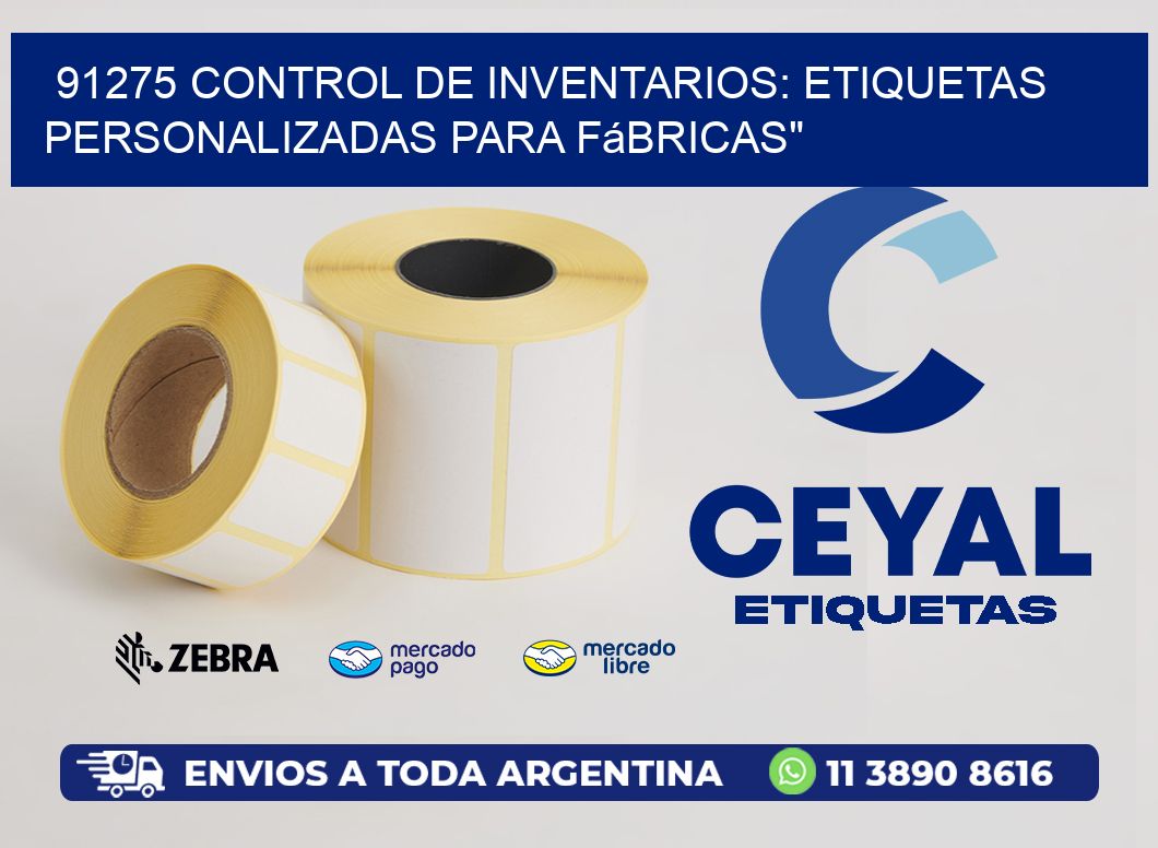 91275 Control de Inventarios: Etiquetas Personalizadas para Fábricas