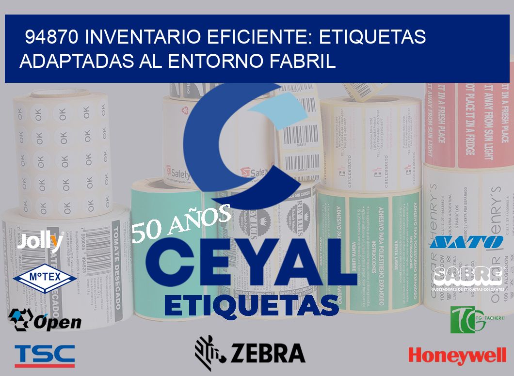 94870 Inventario Eficiente: Etiquetas Adaptadas al Entorno Fabril