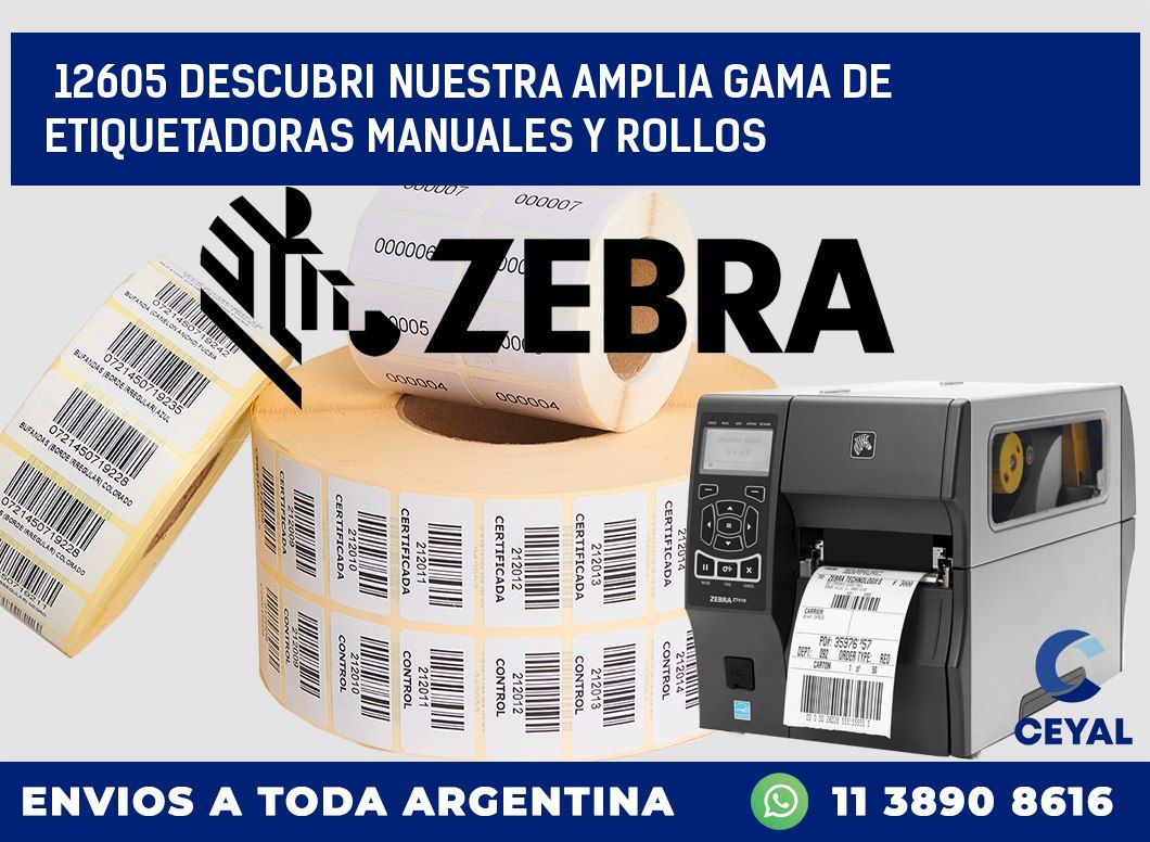 12605 DESCUBRI NUESTRA AMPLIA GAMA DE ETIQUETADORAS MANUALES Y ROLLOS