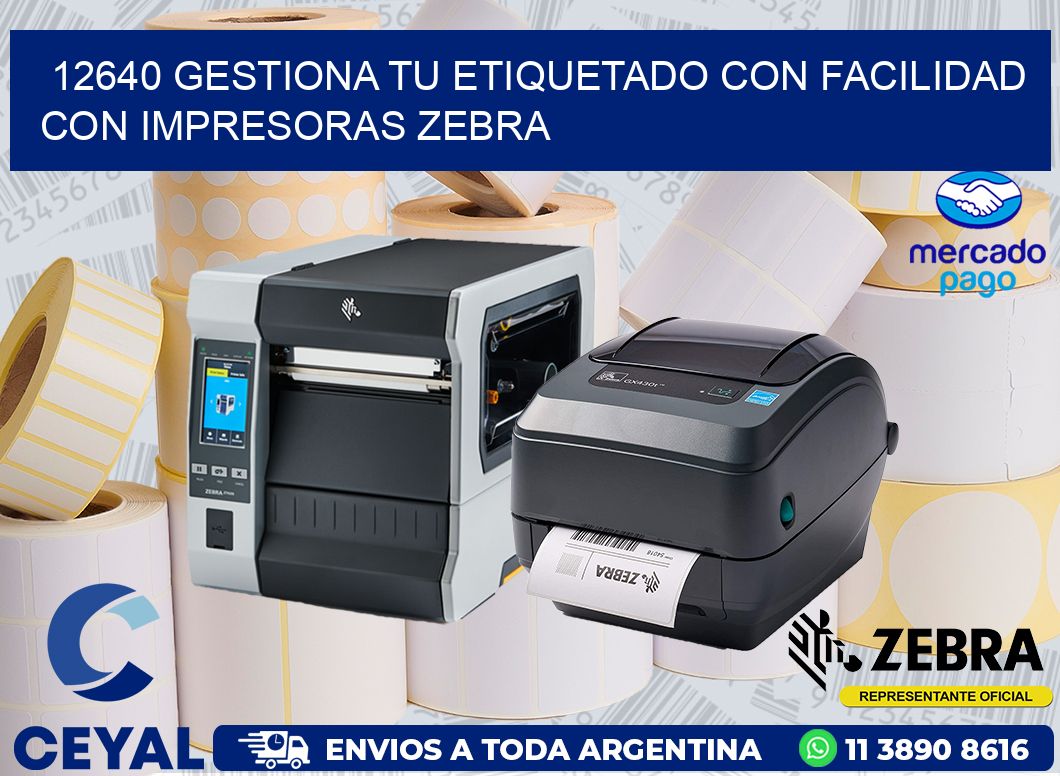 12640 GESTIONA TU ETIQUETADO CON FACILIDAD CON IMPRESORAS ZEBRA