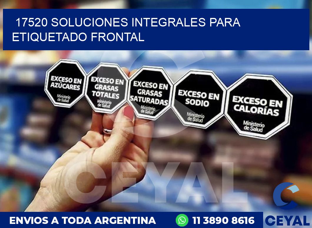17520 SOLUCIONES INTEGRALES PARA ETIQUETADO FRONTAL