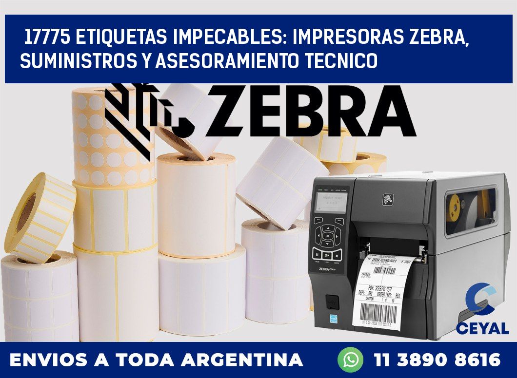 17775 ETIQUETAS IMPECABLES: IMPRESORAS ZEBRA, SUMINISTROS Y ASESORAMIENTO TECNICO