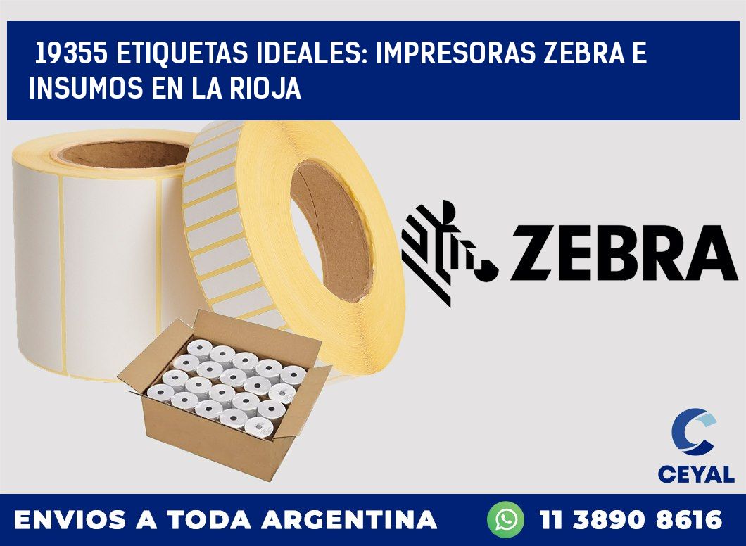 19355 ETIQUETAS IDEALES: IMPRESORAS ZEBRA E INSUMOS EN LA RIOJA