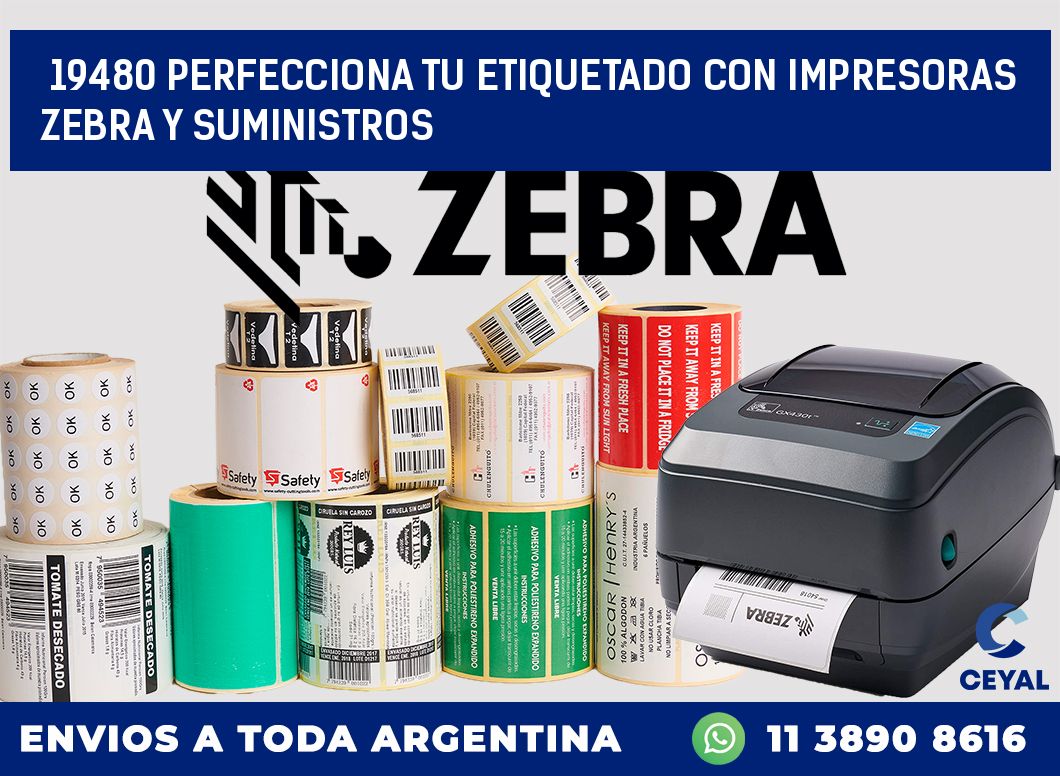 19480 PERFECCIONA TU ETIQUETADO CON IMPRESORAS ZEBRA Y SUMINISTROS