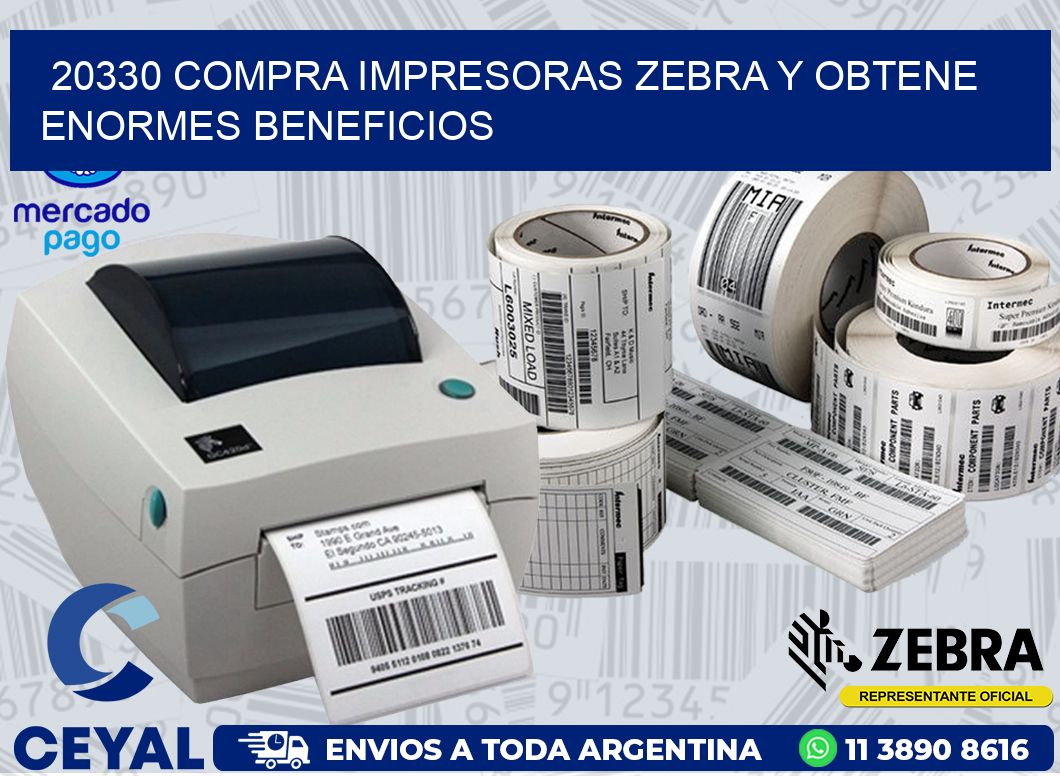 20330 COMPRA IMPRESORAS ZEBRA Y OBTENE ENORMES BENEFICIOS