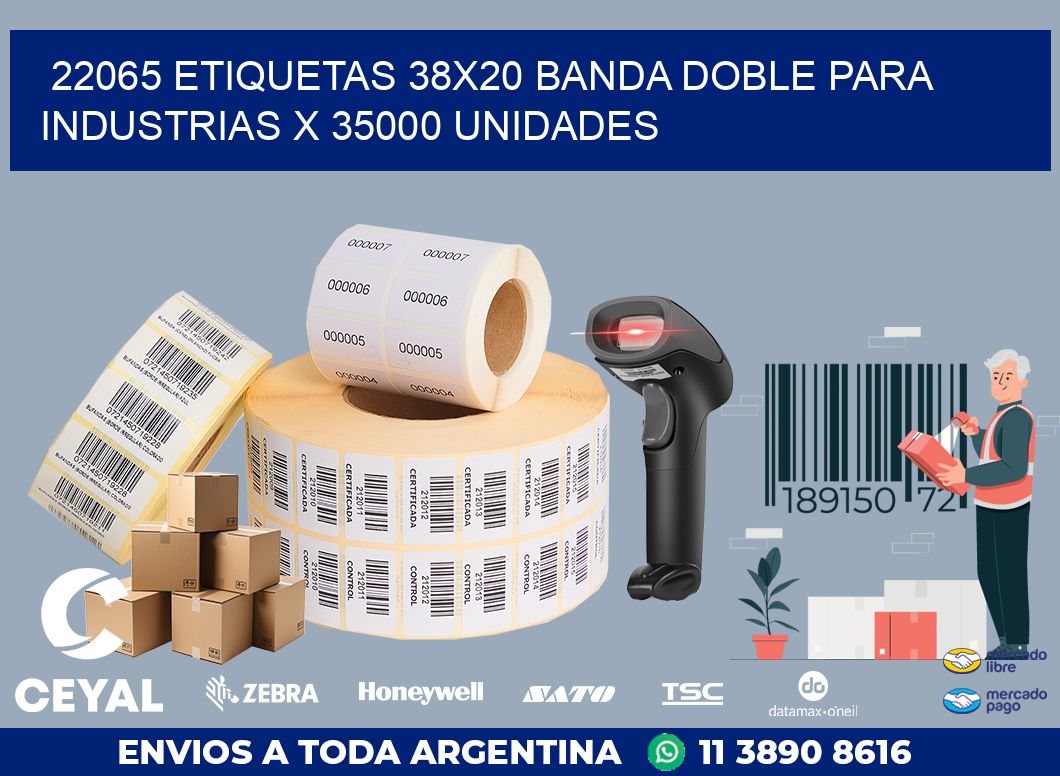 22065 ETIQUETAS 38X20 BANDA DOBLE PARA INDUSTRIAS X 35000 UNIDADES