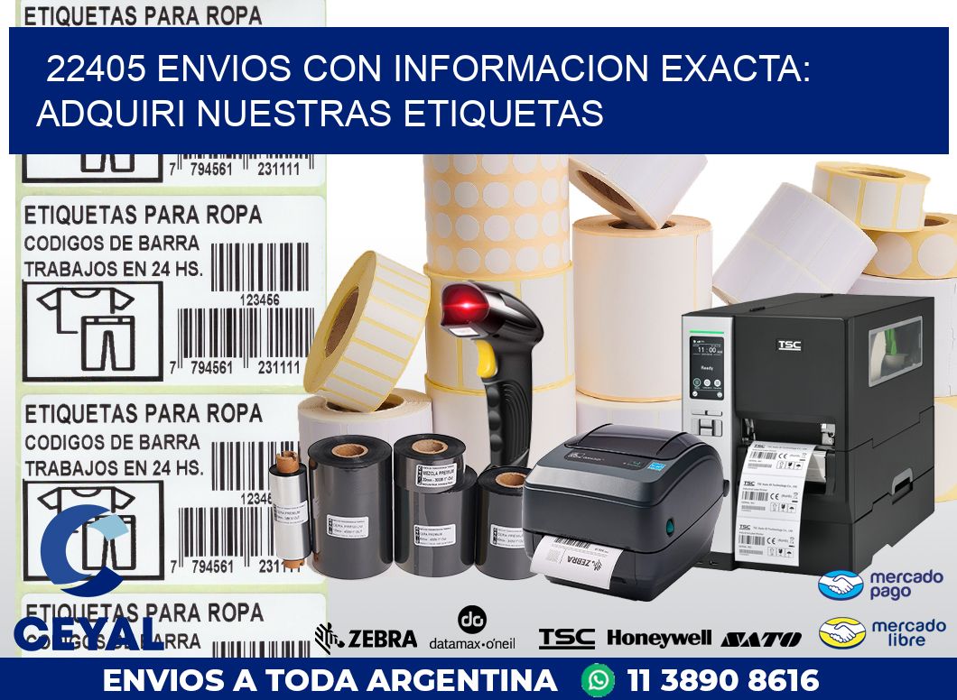 22405 ENVIOS CON INFORMACION EXACTA: ADQUIRI NUESTRAS ETIQUETAS