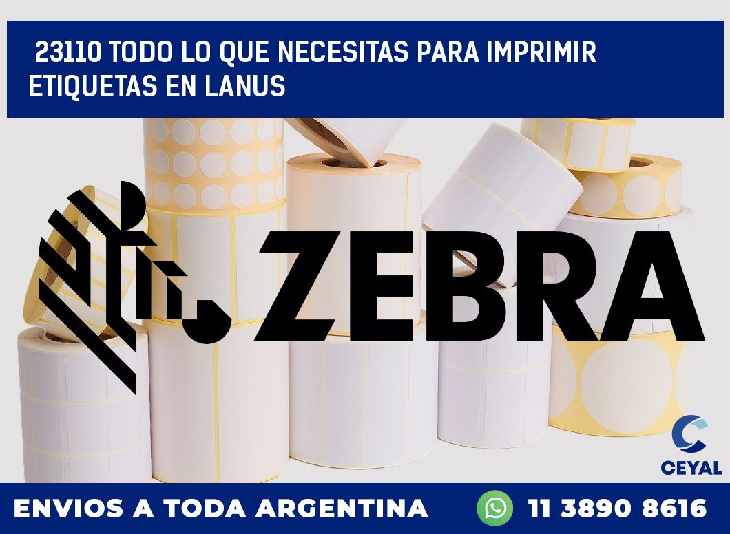 23110 TODO LO QUE NECESITAS PARA IMPRIMIR ETIQUETAS EN LANUS