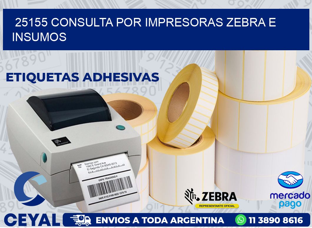25155 CONSULTA POR IMPRESORAS ZEBRA E INSUMOS