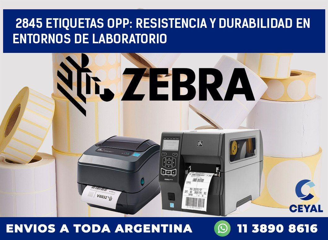 2845 ETIQUETAS OPP: RESISTENCIA Y DURABILIDAD EN ENTORNOS DE LABORATORIO