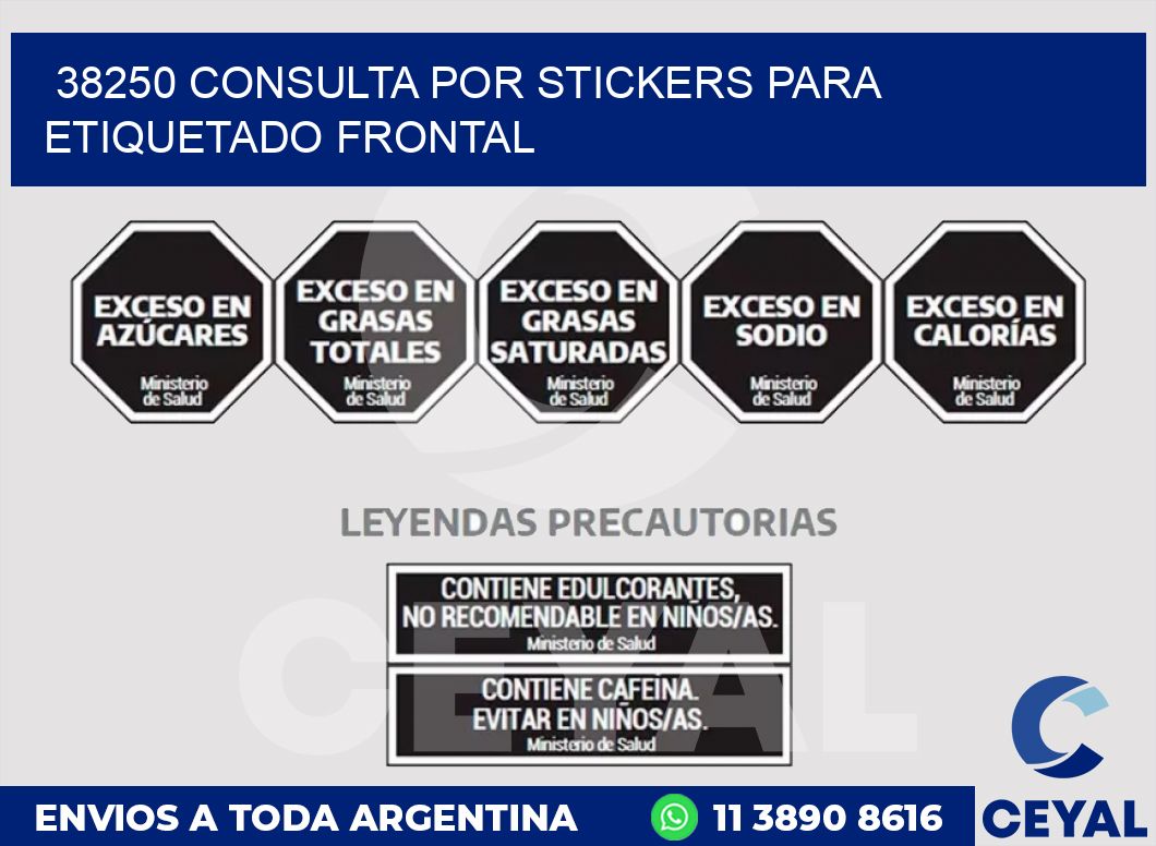 38250 CONSULTA POR STICKERS PARA ETIQUETADO FRONTAL