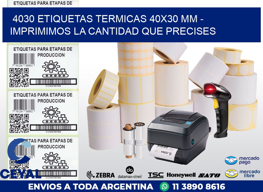 4030 ETIQUETAS TERMICAS 40X30 MM - IMPRIMIMOS LA CANTIDAD QUE PRECISES
