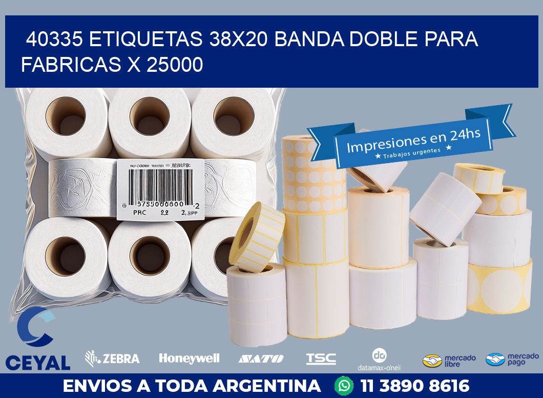 40335 ETIQUETAS 38X20 BANDA DOBLE PARA FABRICAS X 25000