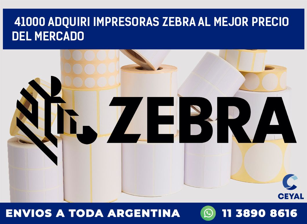 41000 ADQUIRI IMPRESORAS ZEBRA AL MEJOR PRECIO DEL MERCADO