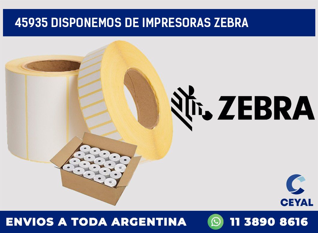 45935 DISPONEMOS DE IMPRESORAS ZEBRA