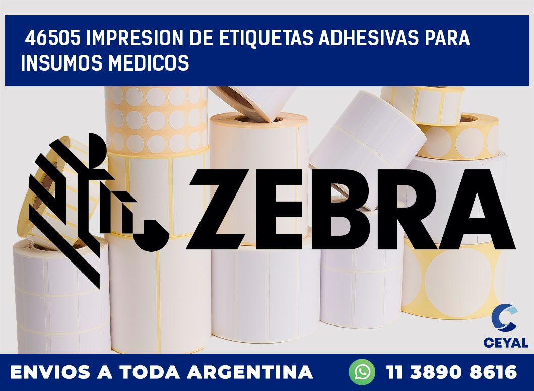 46505 IMPRESION DE ETIQUETAS ADHESIVAS PARA INSUMOS MEDICOS