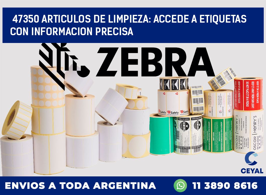 47350 ARTICULOS DE LIMPIEZA: ACCEDE A ETIQUETAS CON INFORMACION PRECISA