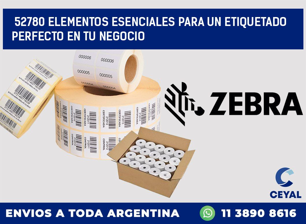 52780 ELEMENTOS ESENCIALES PARA UN ETIQUETADO PERFECTO EN TU NEGOCIO