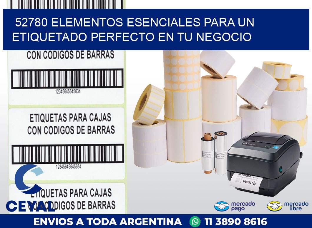 52780 ELEMENTOS ESENCIALES PARA UN ETIQUETADO PERFECTO EN TU NEGOCIO