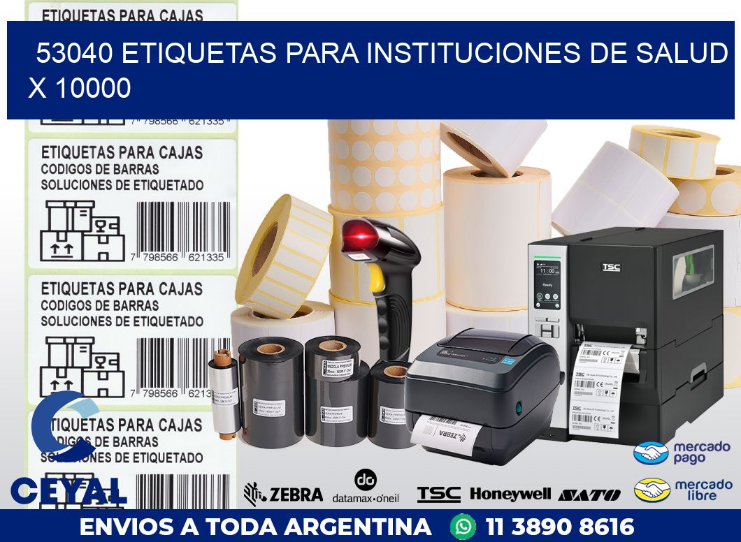 53040 ETIQUETAS PARA INSTITUCIONES DE SALUD X 10000