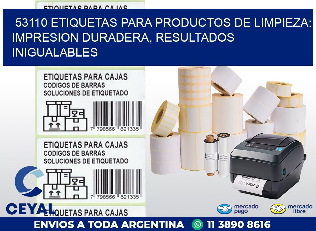 53110 ETIQUETAS PARA PRODUCTOS DE LIMPIEZA: IMPRESION DURADERA, RESULTADOS INIGUALABLES