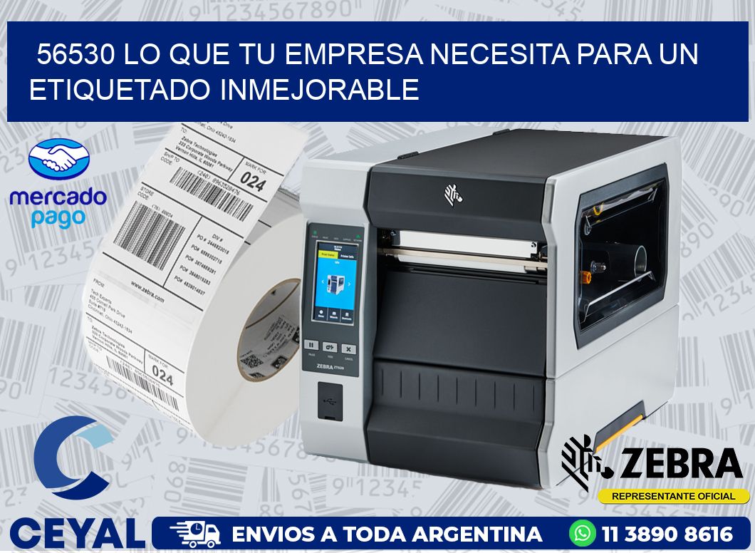 56530 LO QUE TU EMPRESA NECESITA PARA UN ETIQUETADO INMEJORABLE