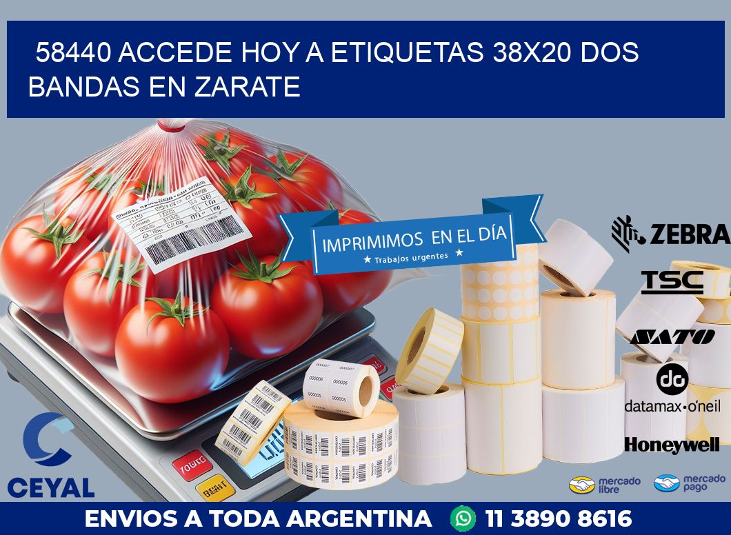 58440 ACCEDE HOY A ETIQUETAS 38X20 DOS BANDAS EN ZARATE