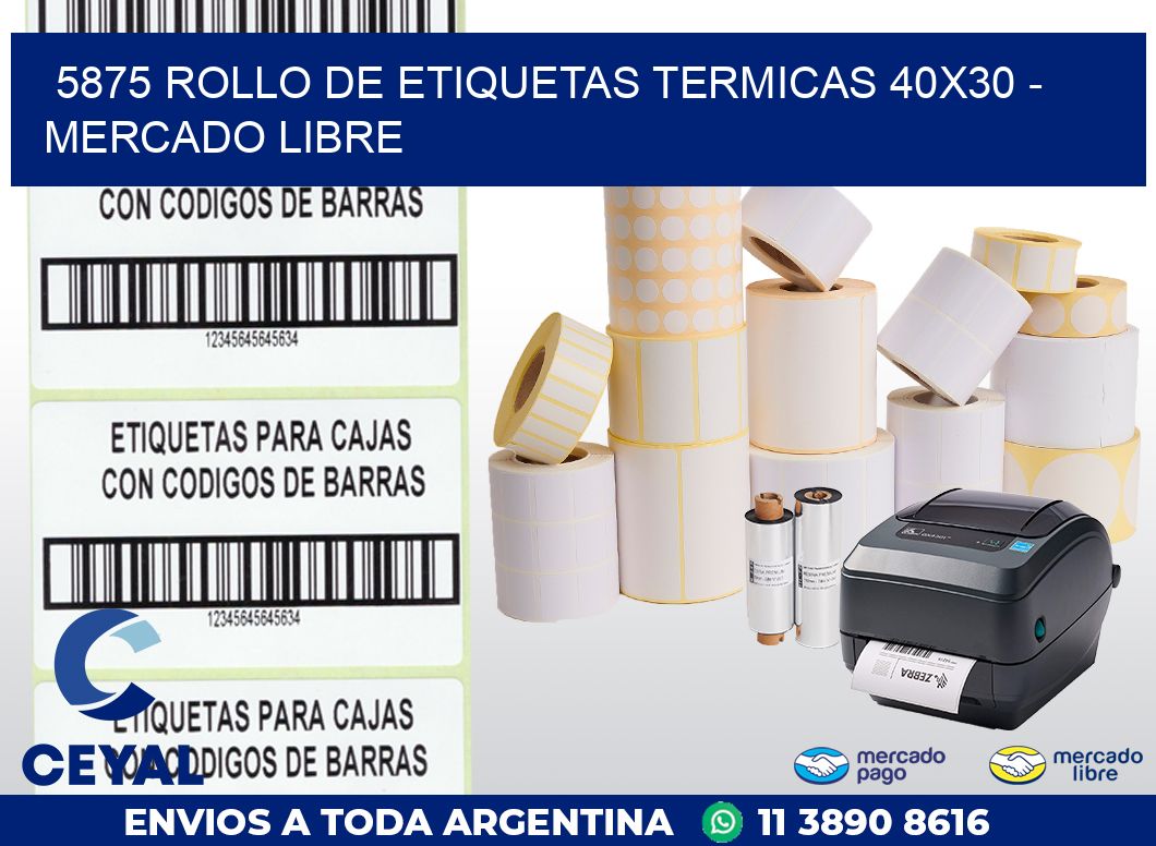 5875 ROLLO DE ETIQUETAS TERMICAS 40X30 - MERCADO LIBRE