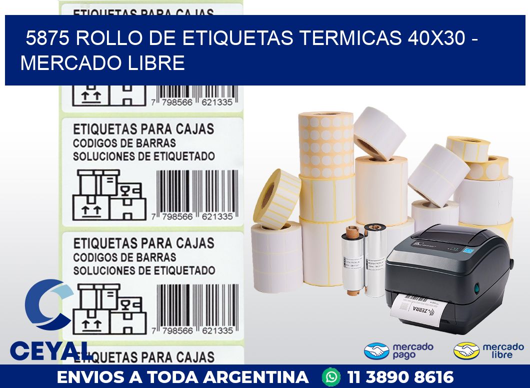 5875 ROLLO DE ETIQUETAS TERMICAS 40X30 – MERCADO LIBRE