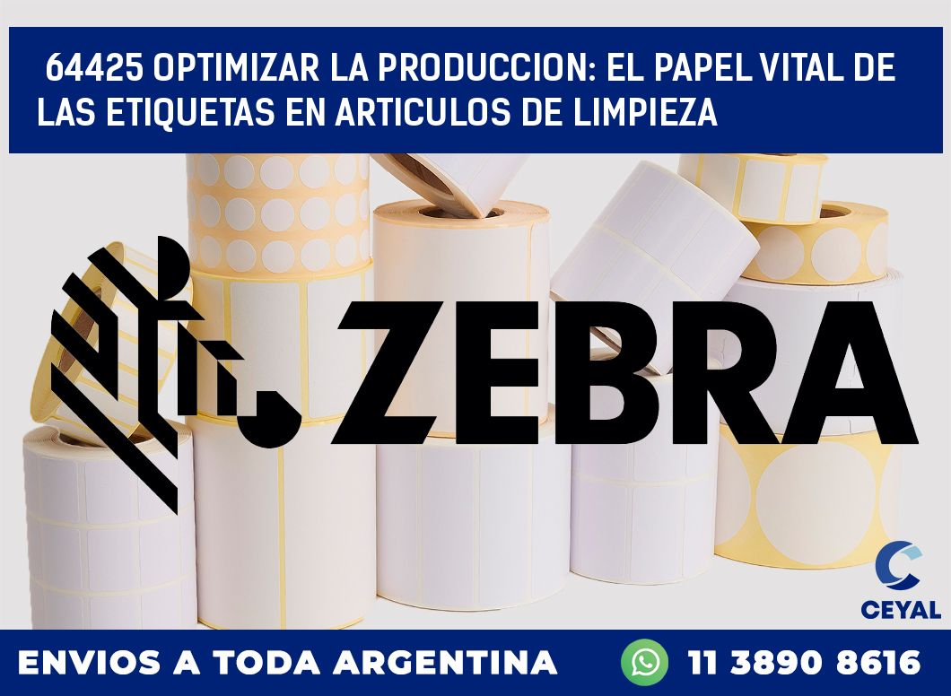 64425 OPTIMIZAR LA PRODUCCION: EL PAPEL VITAL DE LAS ETIQUETAS EN ARTICULOS DE LIMPIEZA