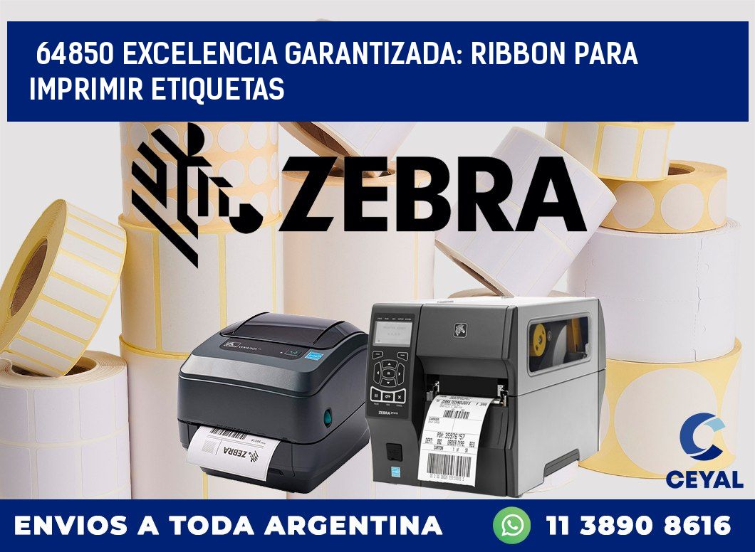 64850 EXCELENCIA GARANTIZADA: RIBBON PARA IMPRIMIR ETIQUETAS