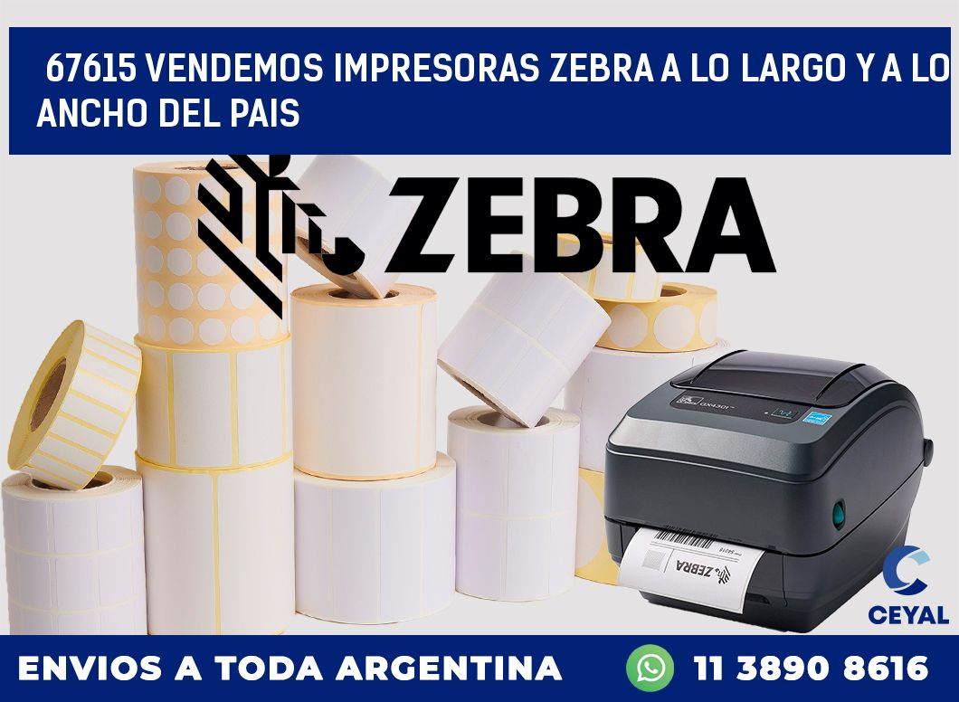 67615 VENDEMOS IMPRESORAS ZEBRA A LO LARGO Y A LO ANCHO DEL PAIS