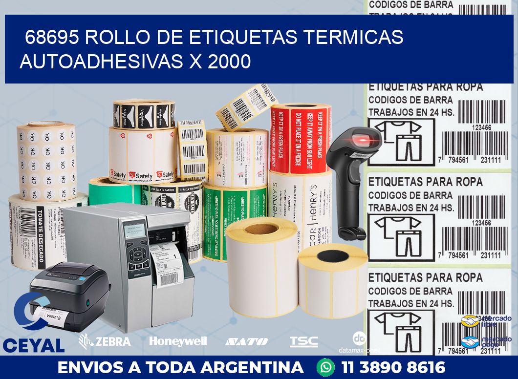 68695 ROLLO DE ETIQUETAS TERMICAS AUTOADHESIVAS X 2000