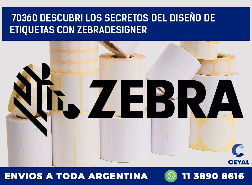 70360 DESCUBRI LOS SECRETOS DEL DISEÑO DE ETIQUETAS CON ZEBRADESIGNER
