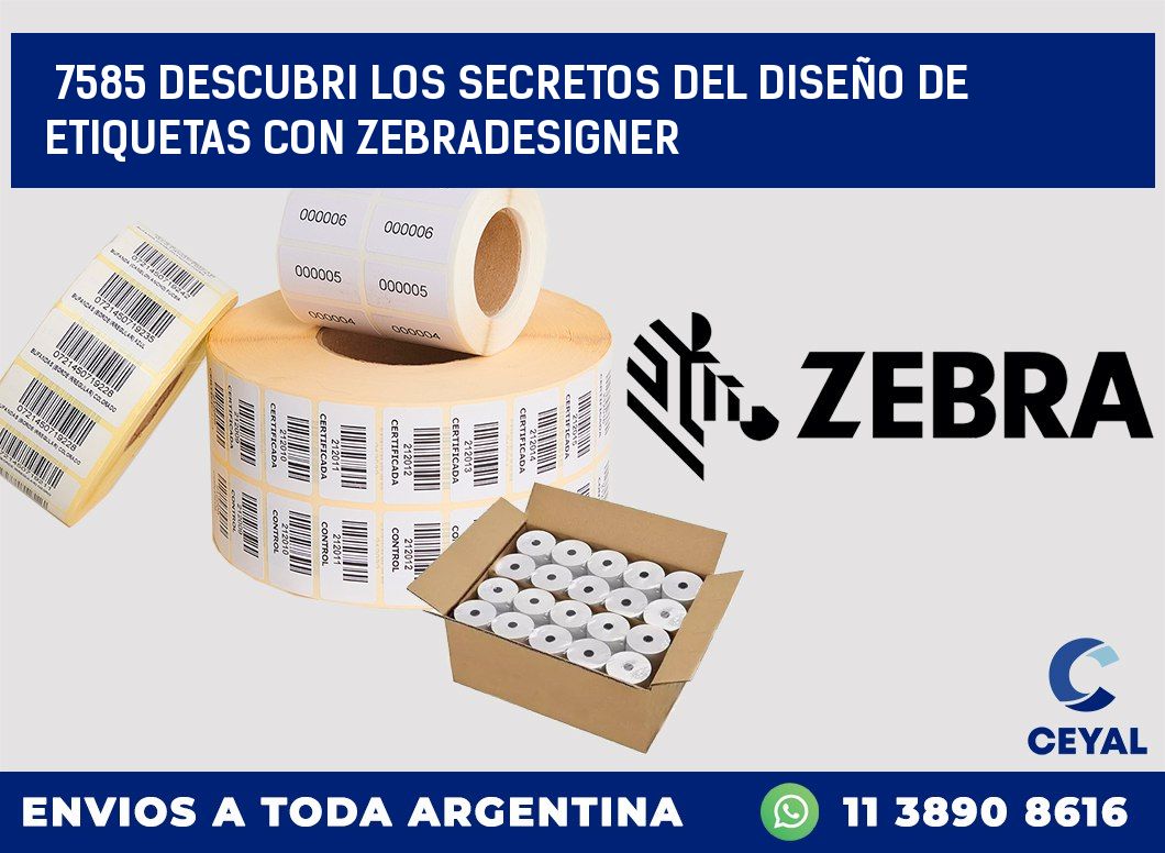 7585 DESCUBRI LOS SECRETOS DEL DISEÑO DE ETIQUETAS CON ZEBRADESIGNER