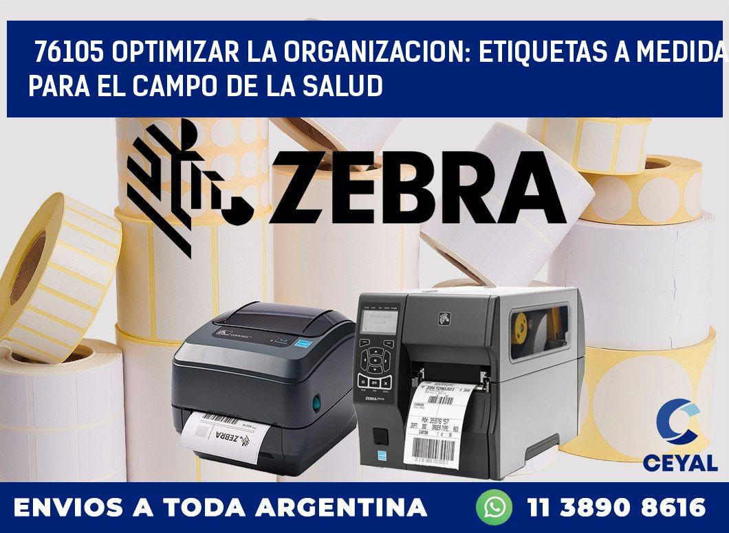 76105 OPTIMIZAR LA ORGANIZACION: ETIQUETAS A MEDIDA PARA EL CAMPO DE LA SALUD