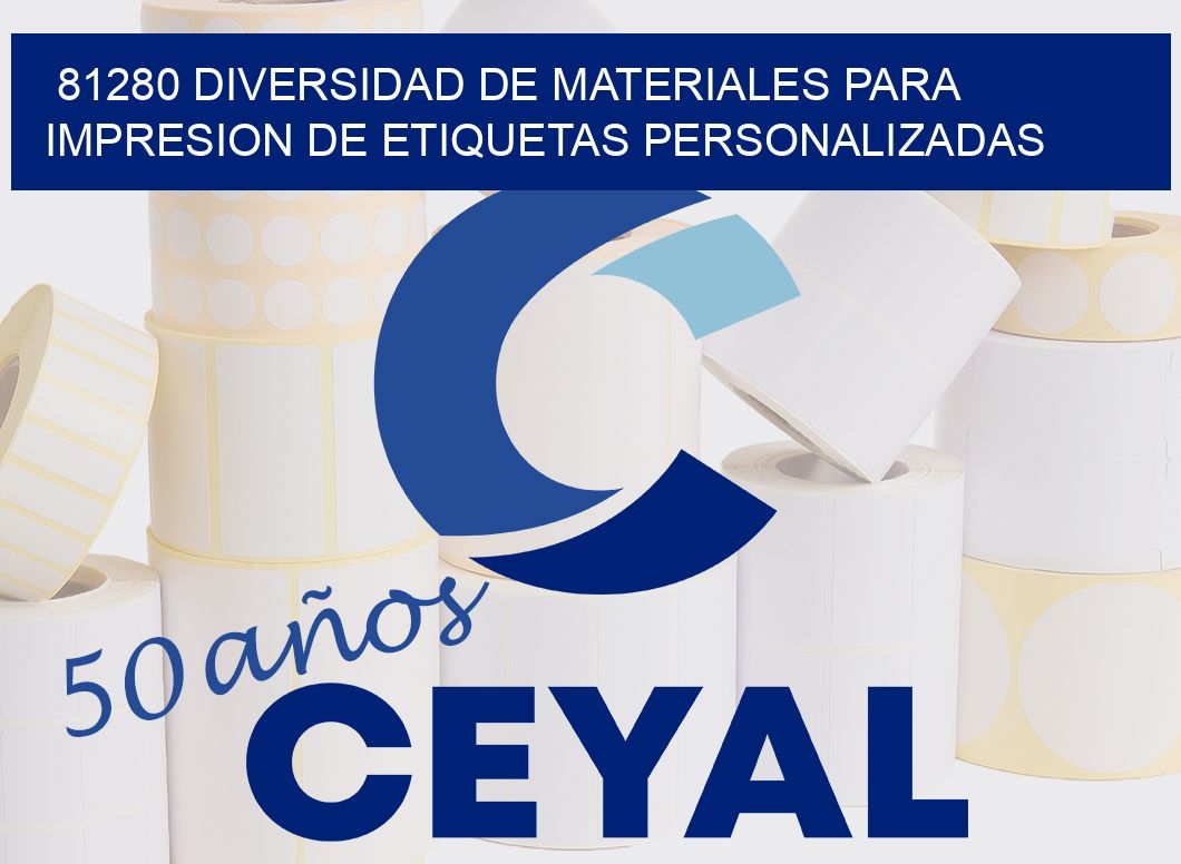 81280 DIVERSIDAD DE MATERIALES PARA IMPRESION DE ETIQUETAS PERSONALIZADAS
