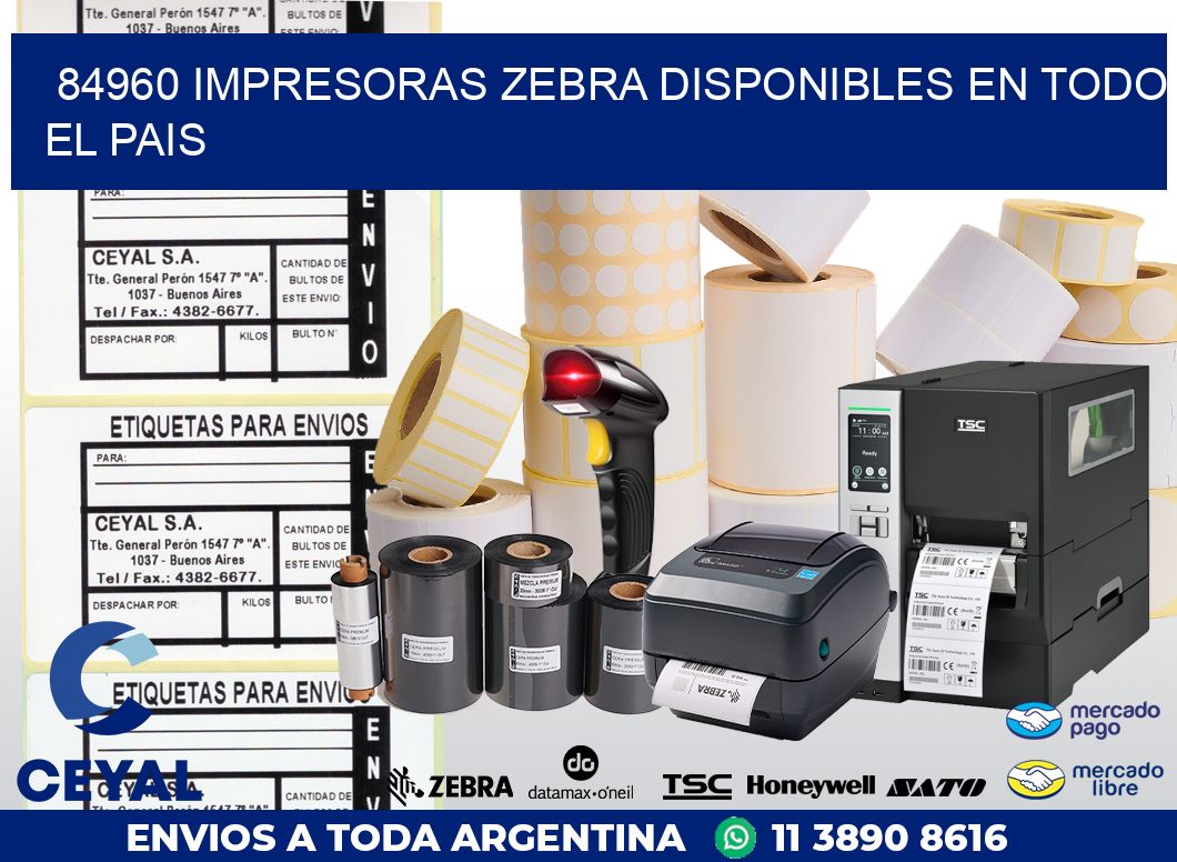 84960 IMPRESORAS ZEBRA DISPONIBLES EN TODO EL PAIS