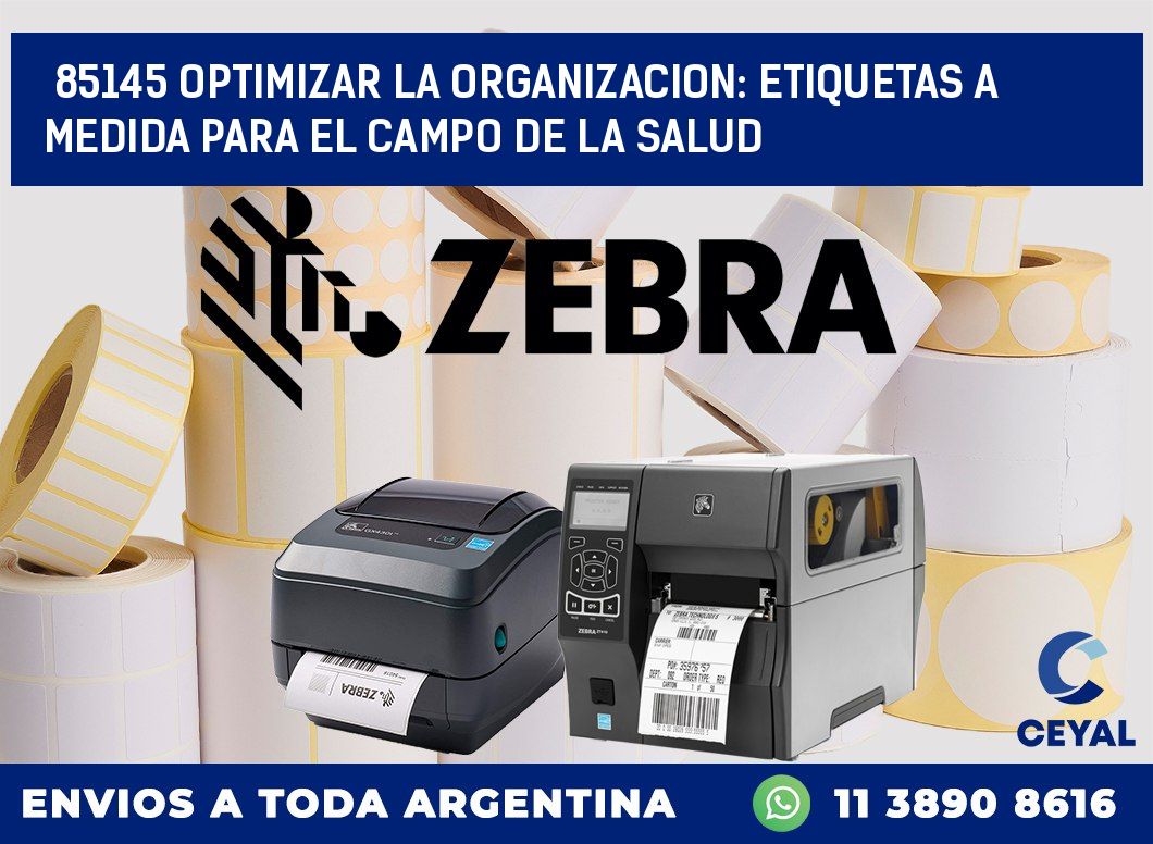 85145 OPTIMIZAR LA ORGANIZACION: ETIQUETAS A MEDIDA PARA EL CAMPO DE LA SALUD