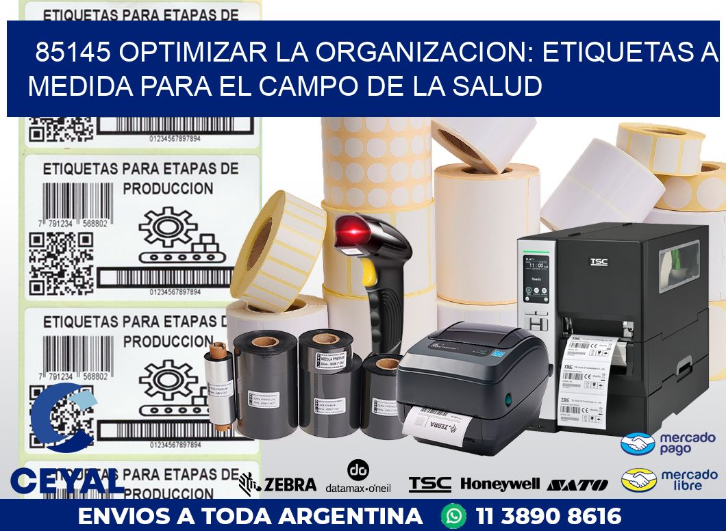 85145 OPTIMIZAR LA ORGANIZACION: ETIQUETAS A MEDIDA PARA EL CAMPO DE LA SALUD