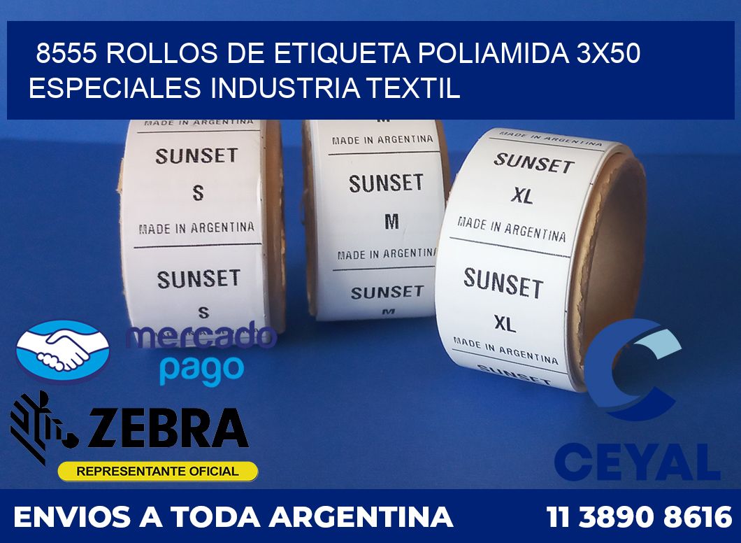 8555 ROLLOS DE ETIQUETA POLIAMIDA 3X50 ESPECIALES INDUSTRIA TEXTIL