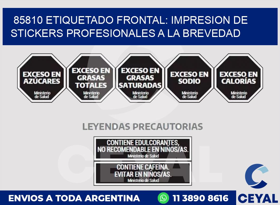 85810 ETIQUETADO FRONTAL: IMPRESION DE STICKERS PROFESIONALES A LA BREVEDAD