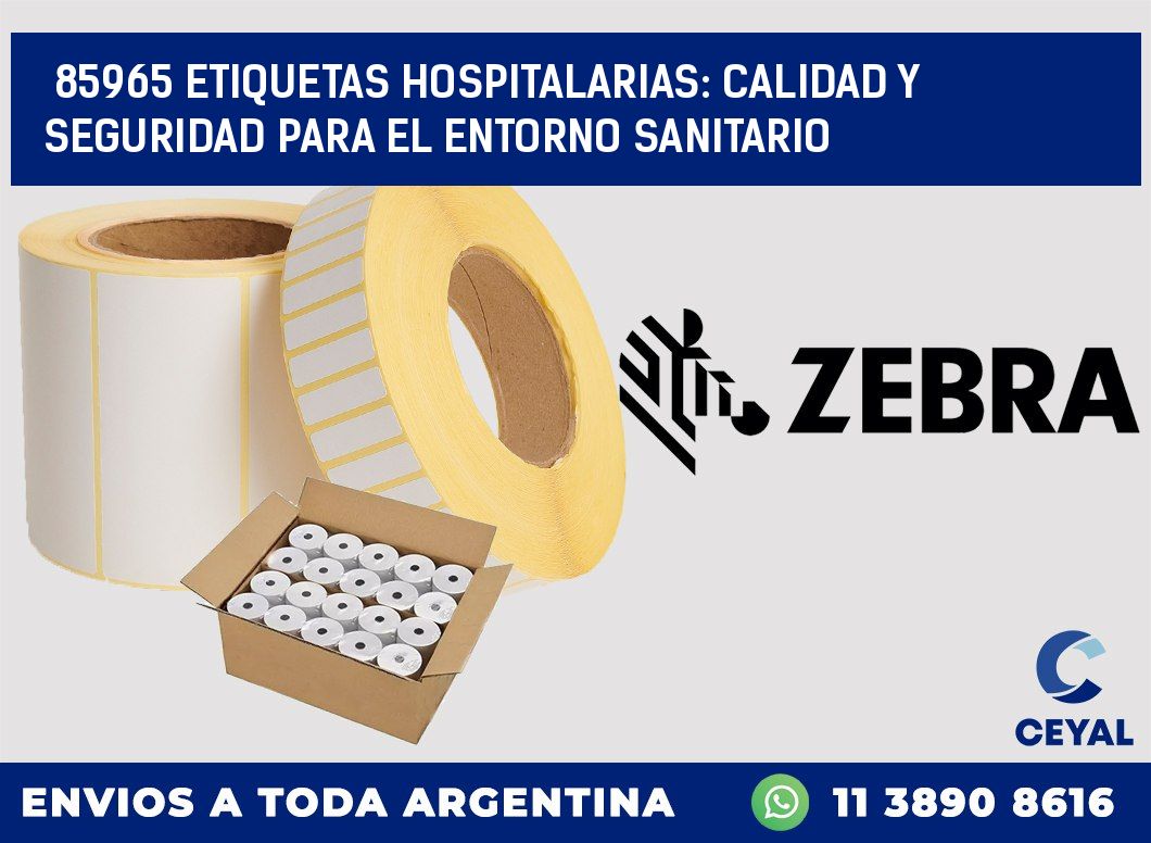 85965 ETIQUETAS HOSPITALARIAS: CALIDAD Y SEGURIDAD PARA EL ENTORNO SANITARIO