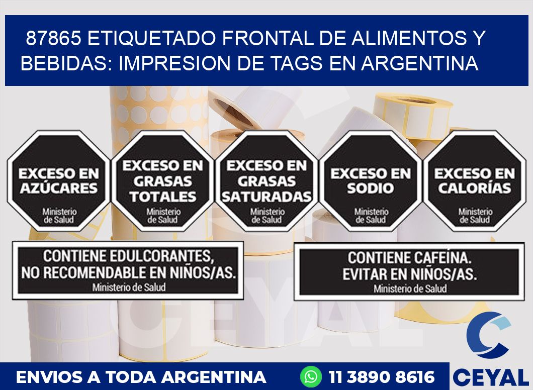 87865 ETIQUETADO FRONTAL DE ALIMENTOS Y BEBIDAS: IMPRESION DE TAGS EN ARGENTINA