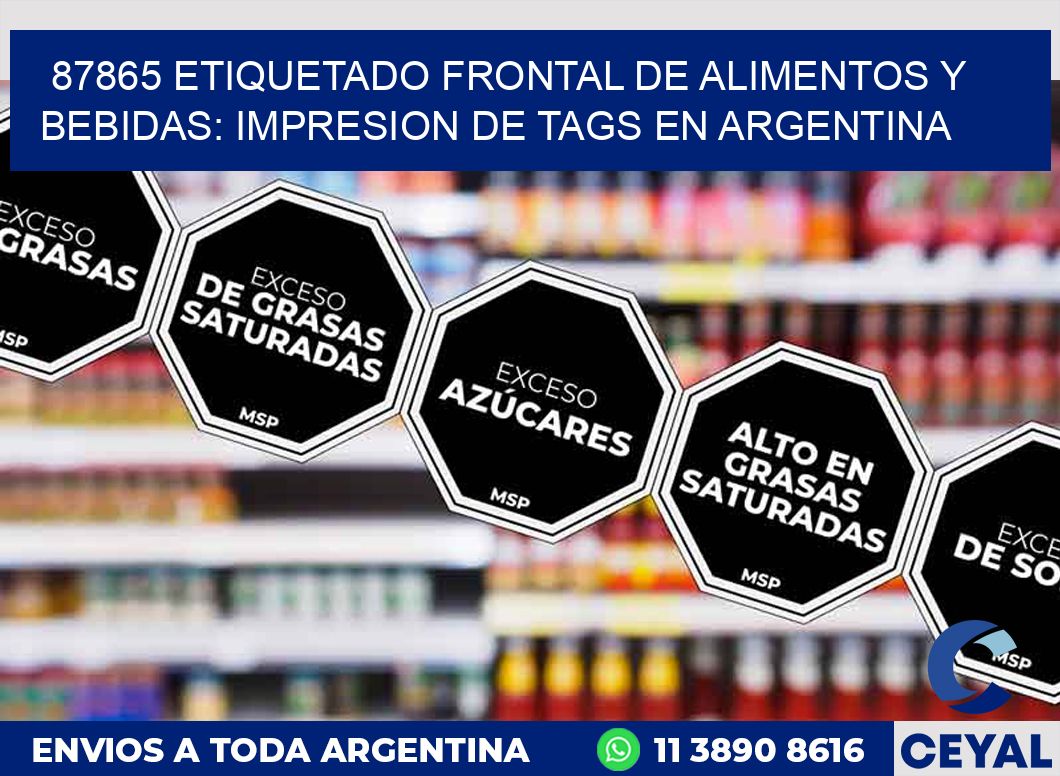 87865 ETIQUETADO FRONTAL DE ALIMENTOS Y BEBIDAS: IMPRESION DE TAGS EN ARGENTINA