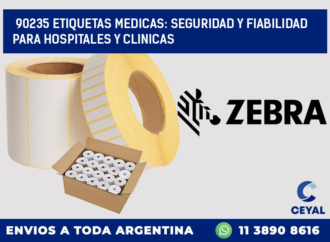 90235 ETIQUETAS MEDICAS: SEGURIDAD Y FIABILIDAD PARA HOSPITALES Y CLINICAS