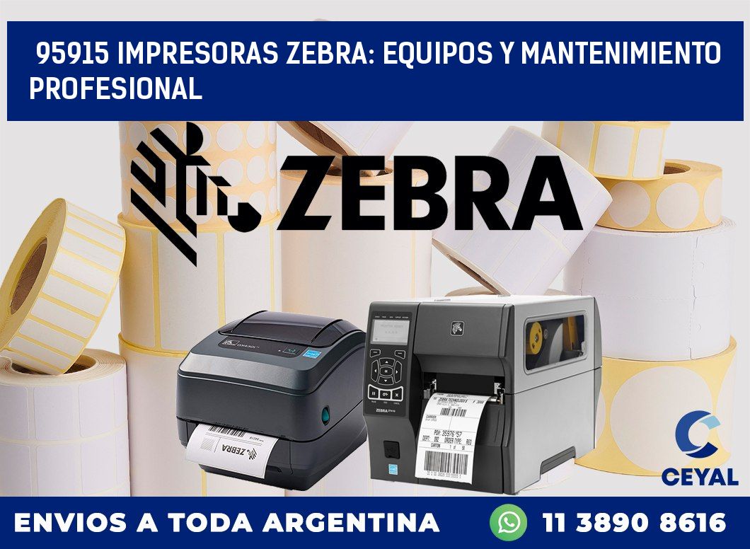 95915 IMPRESORAS ZEBRA: EQUIPOS Y MANTENIMIENTO PROFESIONAL